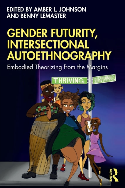 Book cover of: Gender Futurity, Intersectional Autoethnography. By: Amber L. Johnson