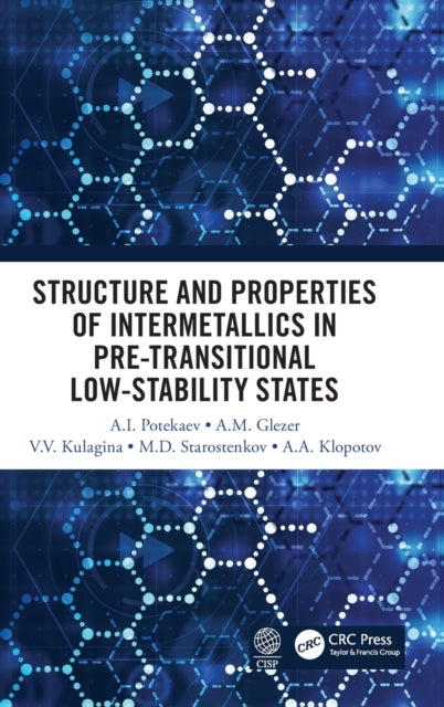 Book cover of: Structure and Properties of Intermetallics in Pre-Transitional Low-Stability States. By: A. I. Potekaev
