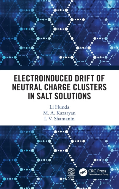Book cover of: Electroinduced Drift of Neutral Charge Clusters in Salt Solutions. By: Li Hunda