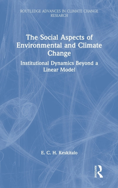 Book cover of: Social Aspects of Environmental and Climate Change. By: E. C. H. Keskitalo