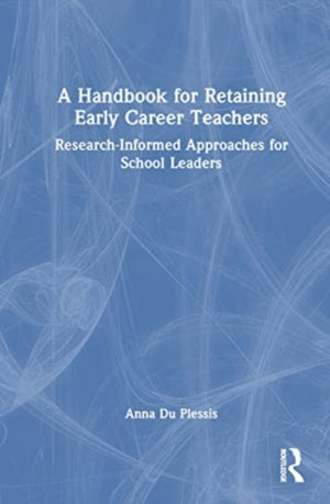 A Handbook for Retaining Early Career Teachers