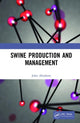 Book cover of: Swine Production and Management. By: John Abraham
