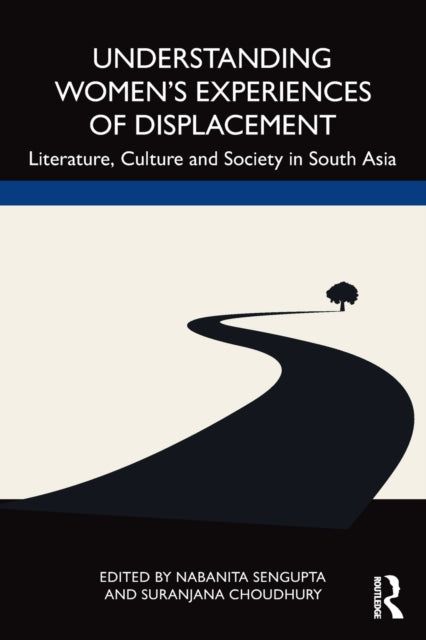 Book cover of: Understanding Women’s Experiences of Displacement. By: Suranjana Choudhury