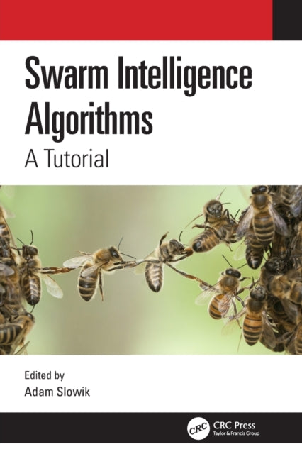 Book cover of: Swarm Intelligence Algorithms. By: Adam Slowik