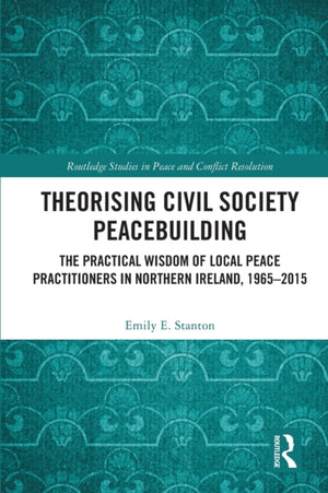 Theorising Civil Society Peacebuilding