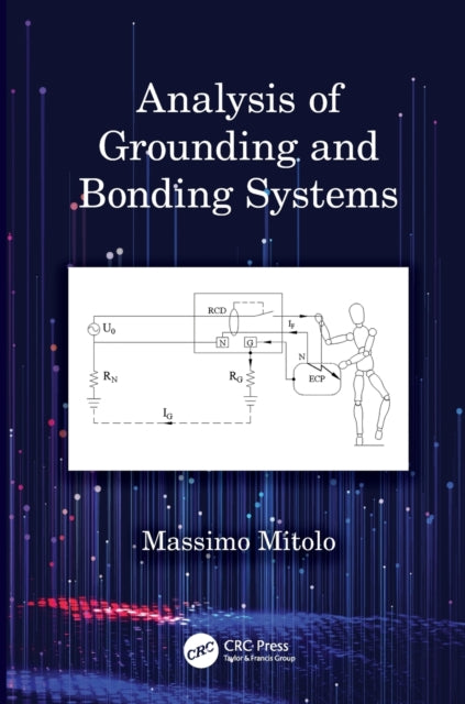 Book cover of: Analysis of Grounding and Bonding Systems. By: Massimo Mitolo