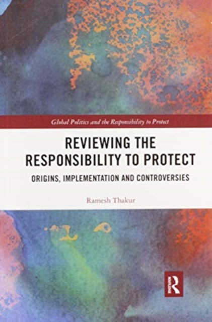 Book cover of: Reviewing the Responsibility to Protect. By: Ramesh Thakur