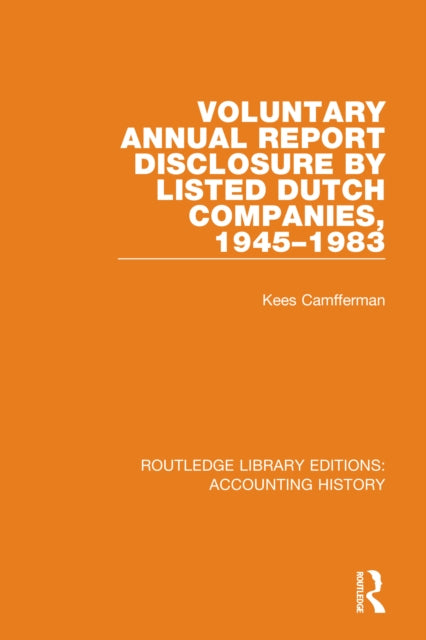 Book cover of: Voluntary Annual Report Disclosure by Listed Dutch Companies, 1945-1983. By: Kees Camfferman
