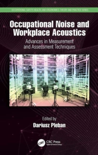 Book cover of: Occupational Noise and Workplace Acoustics. By: Dariusz Pleban