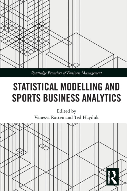 Book cover of: Statistical Modelling and Sports Business Analytics. By: Vanessa Ratten