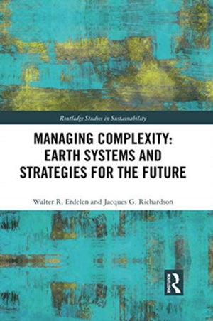 Managing Complexity: Earth Systems and Strategies for the Future
