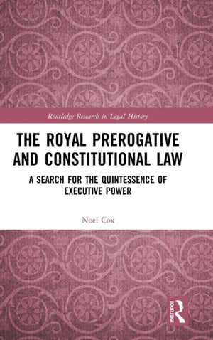 The Royal Prerogative and Constitutional Law