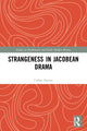 Book cover of: Strangeness in Jacobean Drama. By: Callan Davies