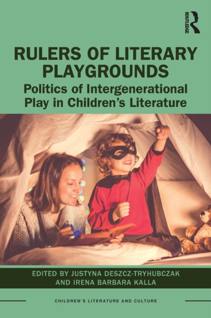 Book cover of: Rulers of Literary Playgrounds. By: Justyna Deszcz-Tryhubczak