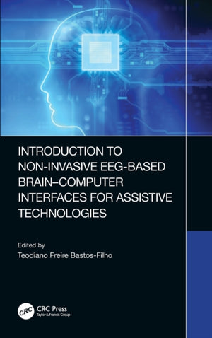 Introduction to Non-Invasive EEG-Based Brain-Computer Interfaces for Assistive Technologies