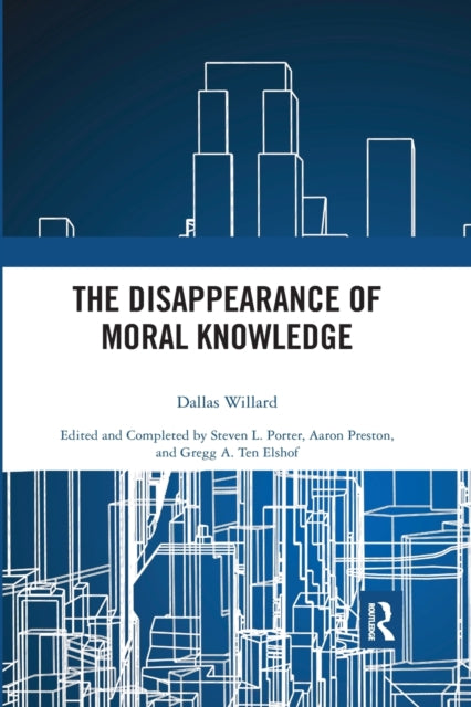 Book cover of: Disappearance of Moral Knowledge. By: Dallas Willard