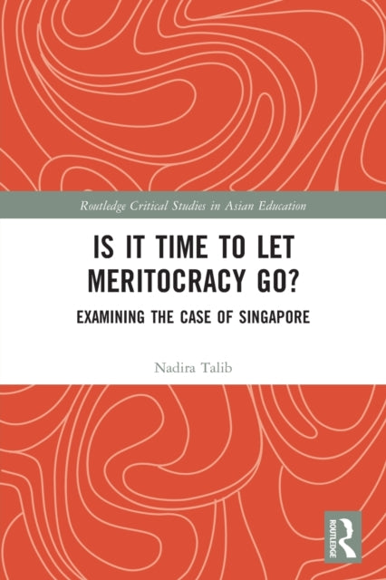 Book cover of: Is It Time to Let Meritocracy Go?. By: Nadira Talib
