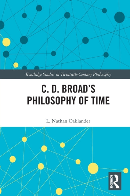 Book cover of: C. D. Broad’s Philosophy of Time. By: L. Nathan Oaklander