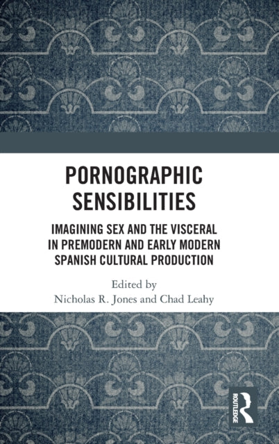 Book cover of: Pornographic Sensibilities. By: Chad Leahy