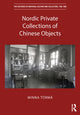 Book cover of: Nordic Private Collections of Chinese Objects
