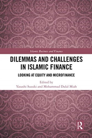 Dilemmas and Challenges in Islamic Finance