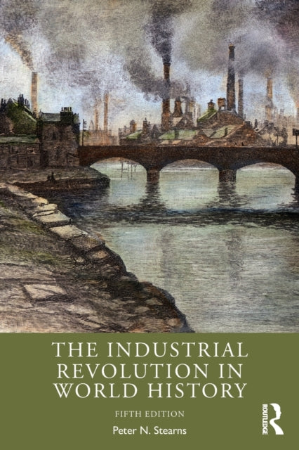 Book cover of: Industrial Revolution in World History. By: Peter N. Stearns