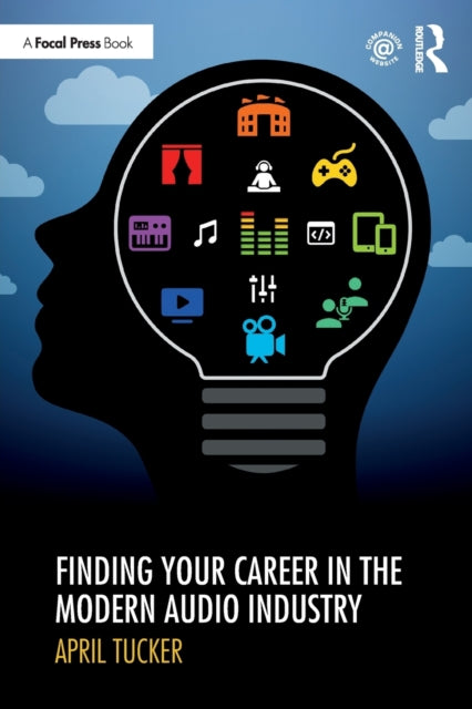 Book cover of: Finding Your Career in the Modern Audio Industry. By: April Tucker