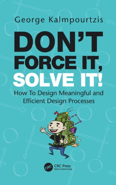 Book cover of: Don’t Force It, Solve It!