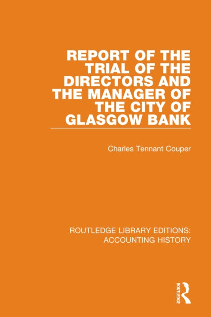 Book cover of: Report of the Trial of the Directors and the Manager of the City of Glasgow Bank. By: Charles Tennant Couper