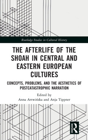 Afterlife of the Shoah in Central and Eastern European Cultures