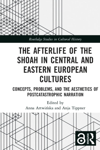 Book cover of: Afterlife of the Shoah in Central and Eastern European Cultures. By: Anna Artwińska