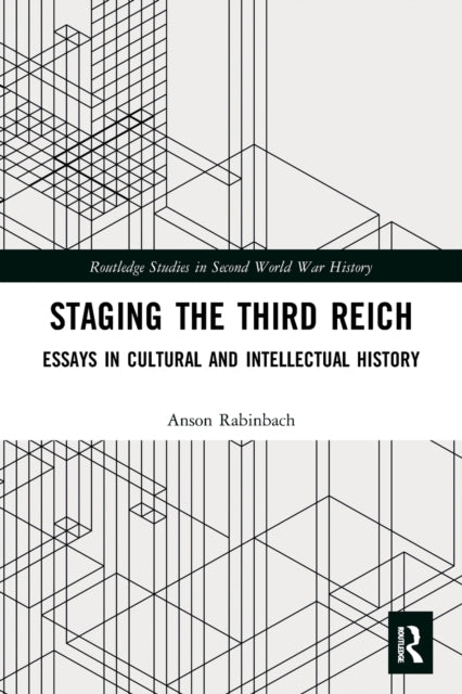 Book cover of: Staging the Third Reich. By: Anson Rabinbach