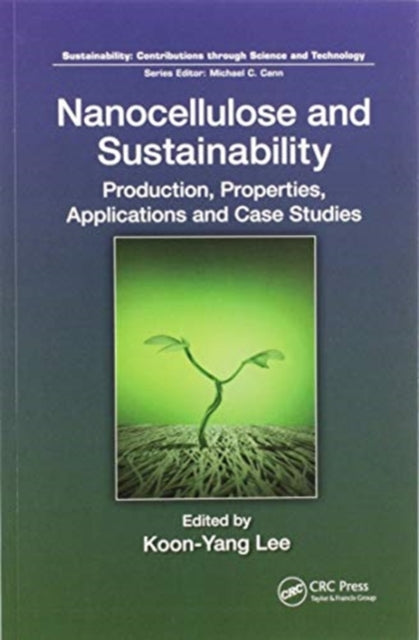 Book cover of: Nanocellulose and Sustainability. By: Koon-Yang Lee