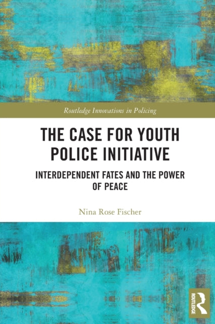 Book cover of: Case for Youth Police Initiative. By: Nina Rose Fischer