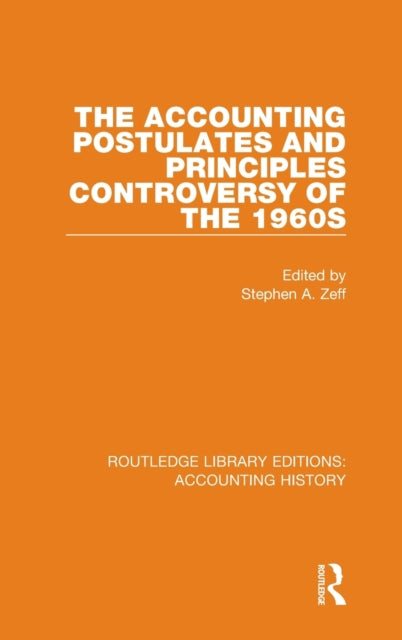 Book cover of: Accounting Postulates and Principles Controversy of the 1960s. By: Stephen A. Zeff