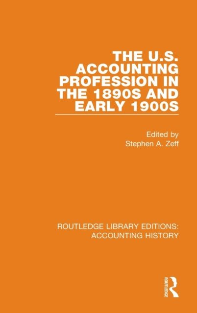 Book cover of: U.S. Accounting Profession in the 1890s and Early 1900s. By: Stephen A. Zeff