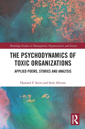Psychodynamics of Toxic Organizations