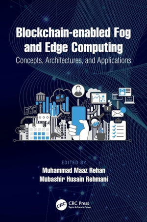 Blockchain-enabled Fog and Edge Computing: Concepts, Architectures and Applications