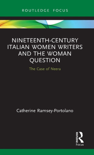 Nineteenth-Century Italian Women Writers and the Woman Question