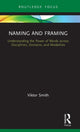 Book cover of: Naming and Framing. By: Viktor Smith