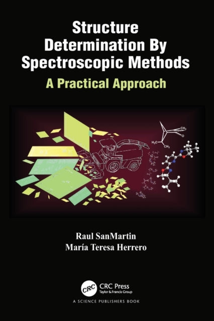 Book cover of: Structure Determination By Spectroscopic Methods. By: Raul SanMartin