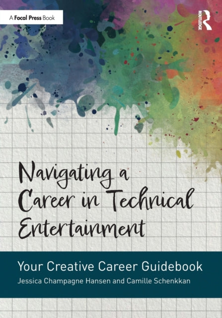 Book cover of: Navigating a Career in Technical Entertainment. By: Jessica Champagne Hansen