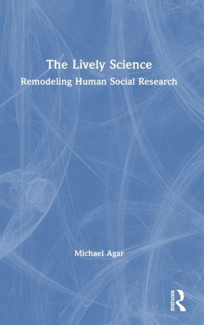 Book cover of: Lively Science. By: Michael Agar