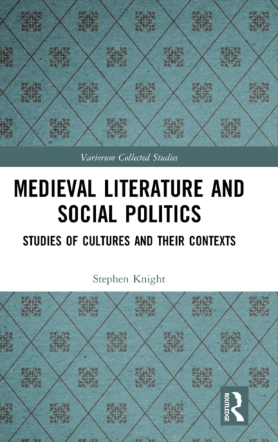 Book cover of: Medieval Literature and Social Politics. By: Stephen Knight