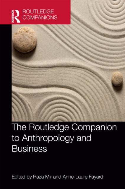 Book cover of: Routledge Companion to Anthropology and Business. By: Anne-Laure Fayard