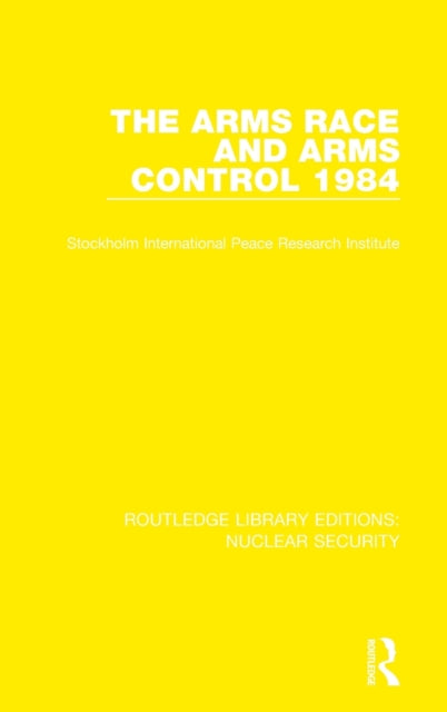 Book cover of: Arms Race and Arms Control 1984. By: Stockholm International Stockholm International Peace Research Institute