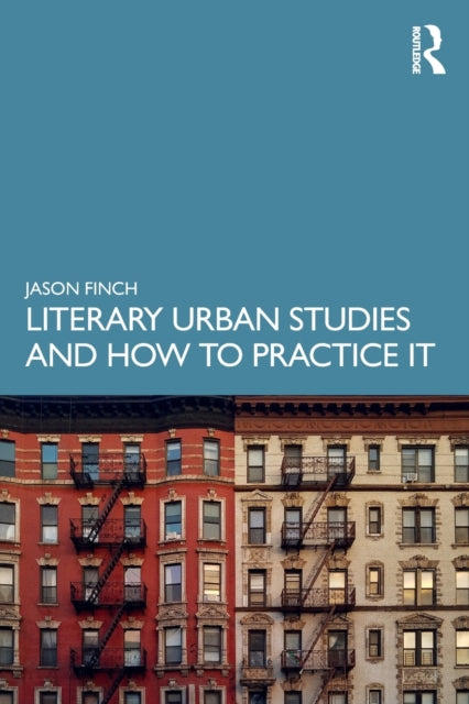 Book cover of: Literary Urban Studies and How to Practice It
