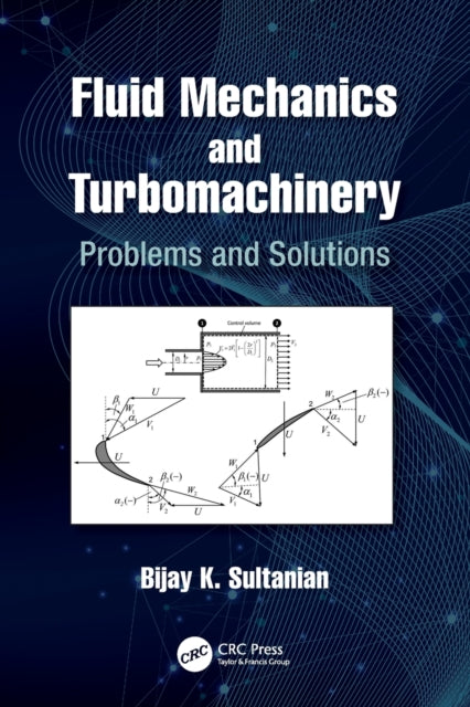 Book cover of: Fluid Mechanics and Turbomachinery. By: Bijay K. Sultanian
