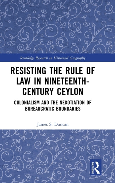 Resisting the Rule of Law in Nineteenth-Century Ceylon