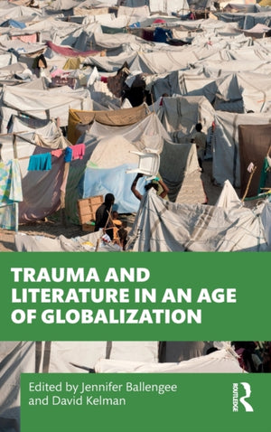 Trauma and Literature in an Age of Globalization